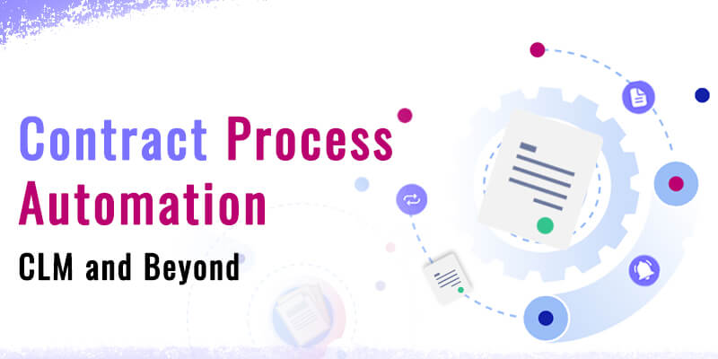 Contract Process Automation: CLM and Beyond